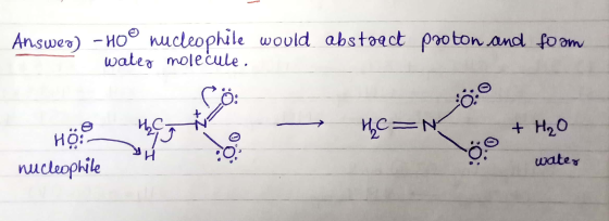 Answer) -HO® nucleophile would abstract proton and foom water molecule. MC=N HÖ io +H₂O o water nucleophile