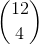 \binom{12}{4}