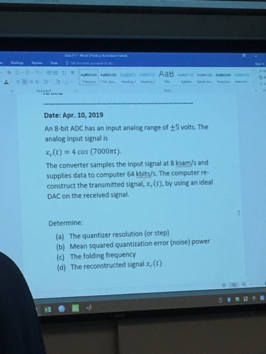 sa Date: Apr. 10, 2019 An 8-bit ADC has an input analog range of +5 volts. The analog input signal is t)4 cos (7000Tt). The c