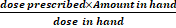 dose prescribedx Amount in hana dose in hand