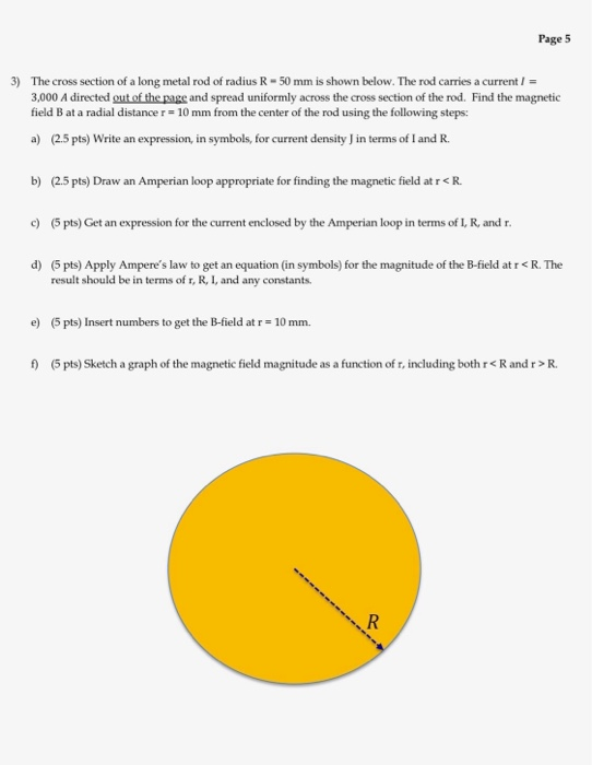 Page 5 3) The cross section of a long metal rod of radius R - 50 mm is shown below. The rod carries a current/= 3,000 A direc