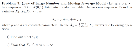 Problem 3. (Law of Large Number and Moving Average Model) Let s0, E1, E2, be a sequence of i.i.d. N(0,1) distributed random v