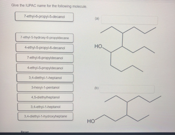 Give the IUPAC name for the following molecule. 7-ethyl-6-propyl-5-decanol 7-ethyl-5-hydroxy-6-propyldecane 4-ethyl-5-propyl-