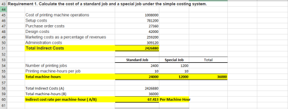 43 Requirement 1. Calculate the cost of a standard job and a special job under the simple costing system. 44 45 46 47 Cost of