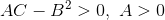 AC-B^2>0,\ A>0