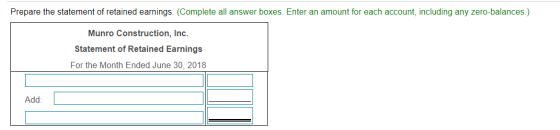 Prepare the statement of retained earnings. (Complete all answer boxes. Enter an amount for each account, including any zero-