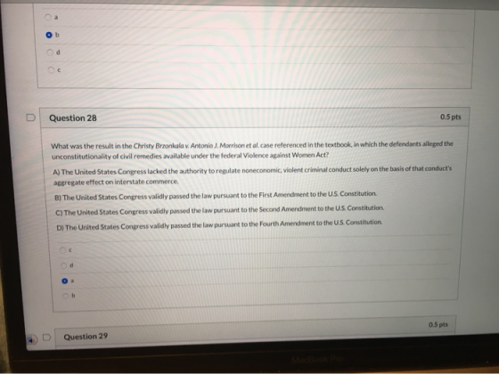 Question 28 0.5 pts What was the result in the Christy Brzonkala v. Antonio J. Morrison et al. case referenced in the textboo