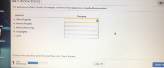 S4-5 (book/static) For each account tot, entily the category in which it would appear on a classified balance sheet. HII mov