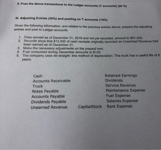IL Post the above transactions to the Ledger accounts (T accounts) (20 %) III. Adjusting Entries (30%) and posting on T accou