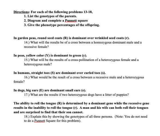 Directions: For each of the following problems 13-18, 1. List the genotypes of the parents. 2. Diagram and complete a Puonett