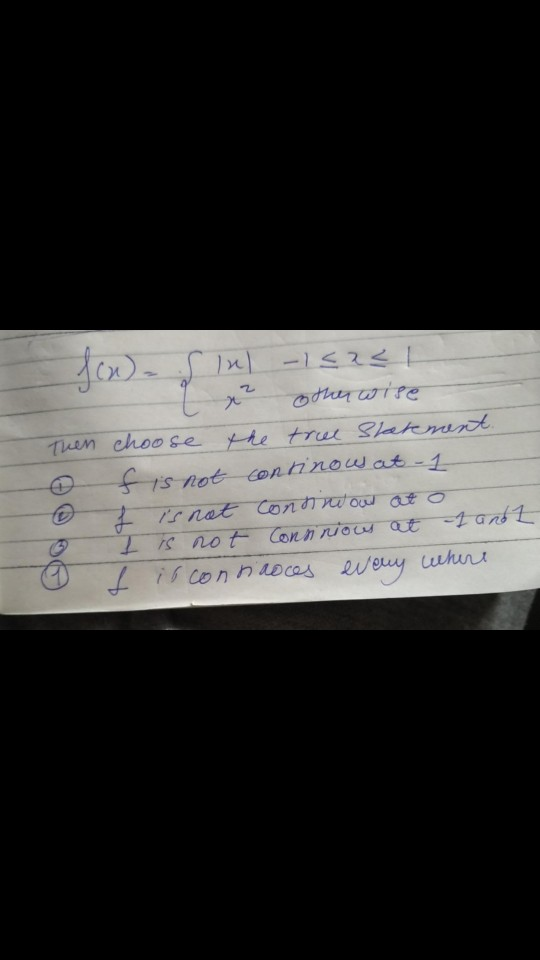 S lnl -lszet other wise Then choose the truee Statment. f is not continous at - 1 f is not continuous at o I is not consiniou