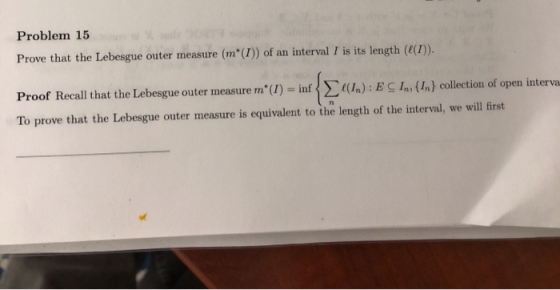 Problem 15 (m* (I)) of an interval I is its length (e(I)). Prove that the Lebesgue outer measure (In): EC Ia (In) collection
