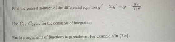 Find the general solution of the differential equation y2yy Use C1, C2, for the constants of integration. Enclose arguments o