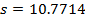 s = 10.7714