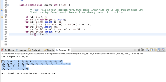 52 33 340 35 public static void squeeze(int[] ints) { 36 // TODO: Fill in your solution here. Ours takes linear time and is l