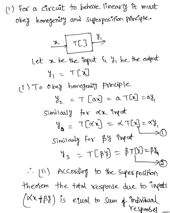 (1) For a circuit to behave linearly it must obey homogenity and superposition principle. a TE gi - Let a be the input & Y, b