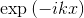 \exp{(-ikx)}