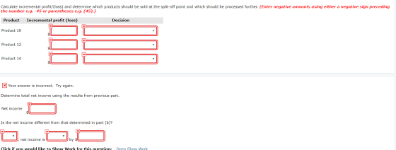 Calculate incremental profit/(loss) and determine which products should be sold at the split-off point and which should be pr