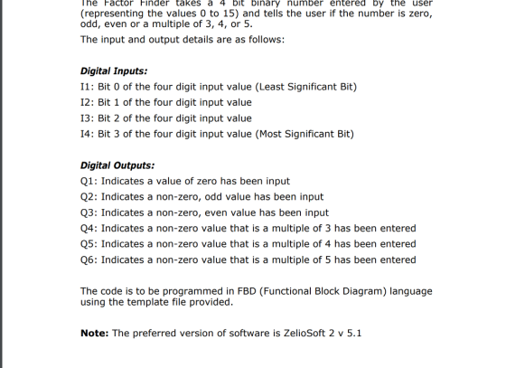 he Factor Finder takes a 4 bit binary number entered by the user (representing the values 0 to 15) and tells the user if the