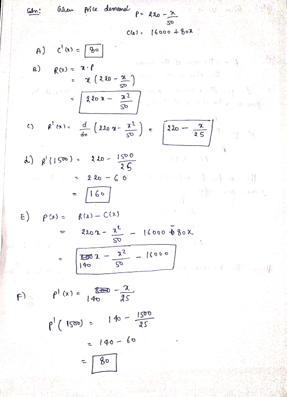 Sel: Grilen Price demand P = 220-n So Cla 16000 + 800 A) cx=80 B) R(x) = aip x (220 22 2 50 १२० । a2 pa ( 220 x- 22 2 do x 2