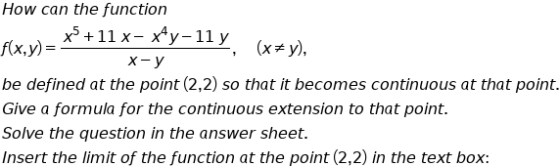 How can the function x+11 x- x*y-lly, (x+y), f(x,y)= X-y be defined at the point (2,2) so that it becomes continuous at that