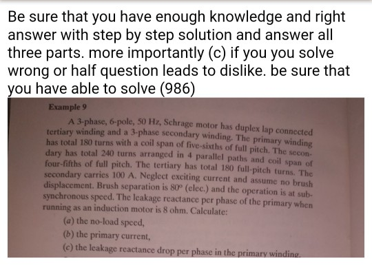 Be sure that you have enough knowledge and right answer with step by step solution and answer all three parts. more important
