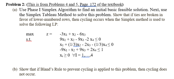 Problem 2: (This is from Problems 4 and 5. Page 172 of the textbook) (a) Use Phase I Simplex Algorithm to find an initial bas