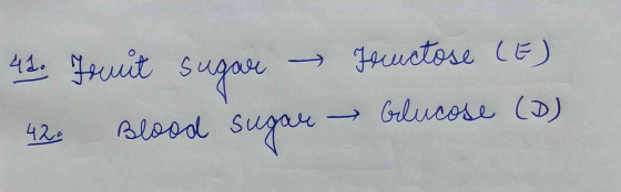 42. Fruit sugar - 42. Blood sugar Iructose (E) Glucose (D)