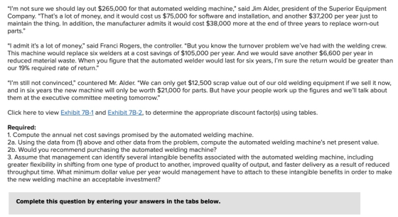 Im not sure we should lay out $265,000 for that automated welding machine, said Jim Alder, president of the Superior Equip
