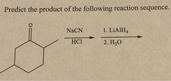 Predict the product of the following reaction sequence. NaCN 1. LiAlH4 2. H20 НСІ