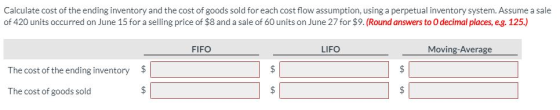Calculate cost of the ending inventory and the cost of goods sold for each cost flow assumption, using a perpetual inventory