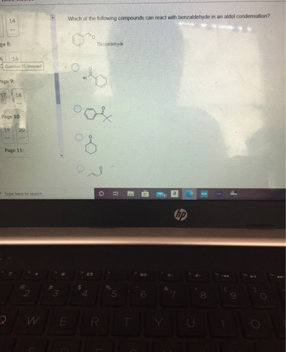 14 Which of the following compounds can react with benzaldehyde in an aldol condensation? ge 8: Benzaldehyde 16 Question 15 U