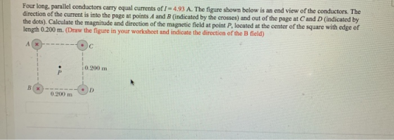 Four long, parallel conductors carry equal currents of I=4.93 A. The figure shown below is an end view of the conductors. The