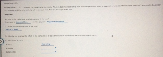 Notes Receivable On September 1, 2017, Seacrest Inc, accepted a six-month, $48,600 interest-bearing note from Delgado Enterpr