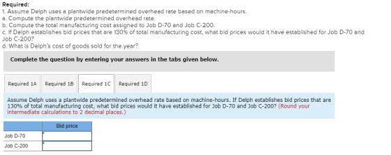 Required: 1. Assume Delph uses a plantwide predetermined overhead rate based on machine-hours. a. Compute the plantwide prede