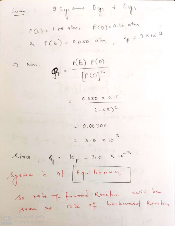 (c) = 1.58 atm, PCD) = 0,15 atm 2X & PCE) = 0,050 atu kp 23 =) Now, P(E) P(D) [PC]² 0.050 X 0.15 (1.58) = 0.00300 = 3.0 x103