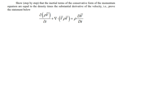 Show (step by step) that the inertial terms of the conservative form of the momentum equation are equal to the density times