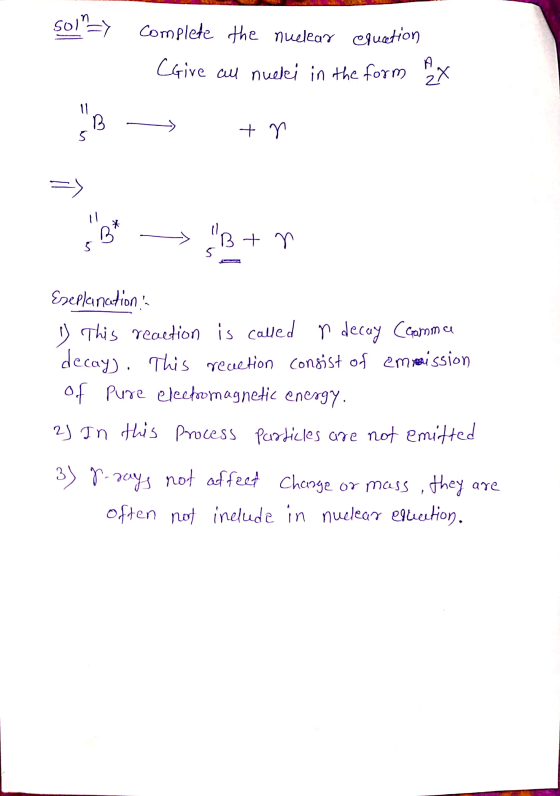 so)= 1. complete the nuclear equcetion Cgive al nucki in the form fx B - > + n. * > +n Esplanation D This reaction is called