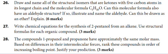 Draw and name all of the structural isomers that are ketones with five carbon atoms in 26. its longest chain and the molecula