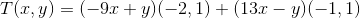 T(2, y) = (-9.r + y) (-2,1) + (13.1 - y) (-1,1)