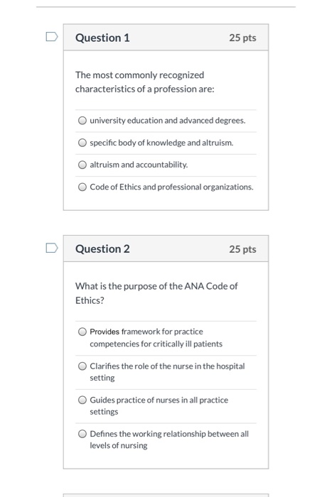 Question 1 25 pts The most commonly recognized characteristics of a profession are: university education and advanced degrees