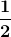 \mathbf{\frac{1}{2}}
