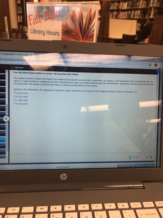 21 Fall 201 Library Hours CengageNOW Onine bach alm/takeAssignment/take nind oniocatornprogess e Calculator Use the informati