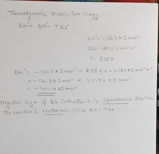 Thermodynamic bribbs-free Energy, Aby= AH-TAS AH = 136.9 kJ molt AS=-120.6 motky T= 298k Da = – 136.9 kJ molt - 298 K x - 0.