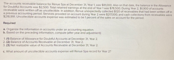 The accounts receivable balance for Renue Spa at December 31, Year 1. was $81,000. Also on that date, the balance in the Allo