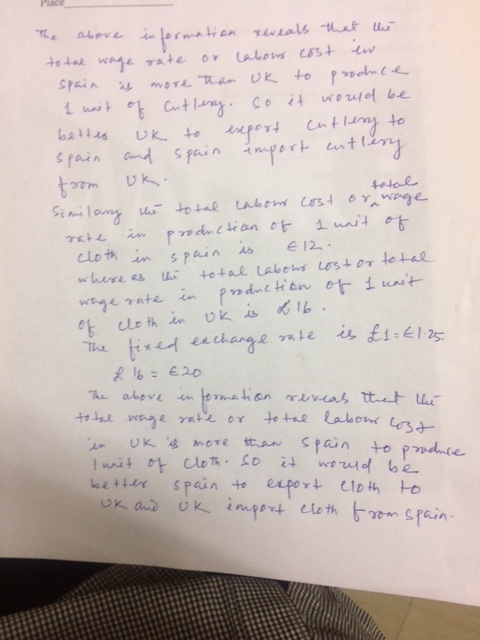 Place The above information reveals that the total wage rate or labour cost en spain is more than uk to produce 1 unit of Cut