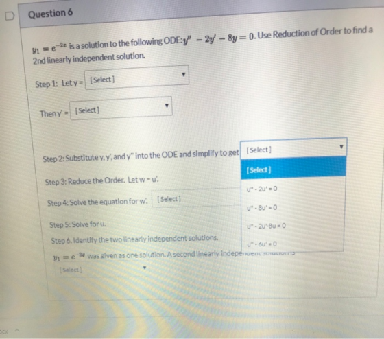 Question 6 1e is a solution to the following ODE:y -2y-8y = 0.Use Reduction of Order to find a 2nd linearly independent solu