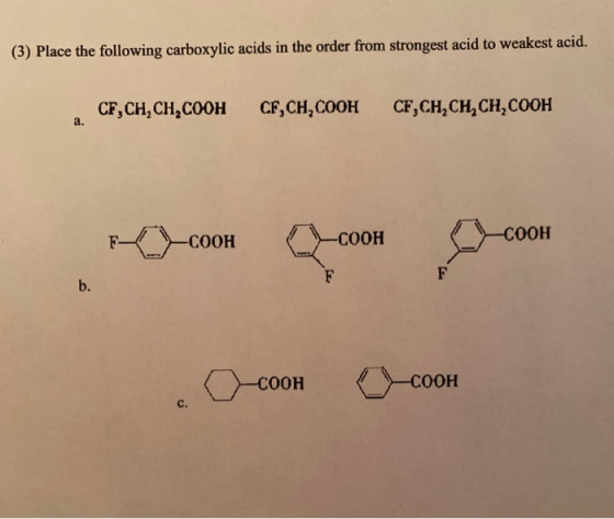 (3) Place the following carboxylic acids in the order from strongest acid to weakest acid. CF, CH, CH,COOH CF,CH,COOH CF,CH,C