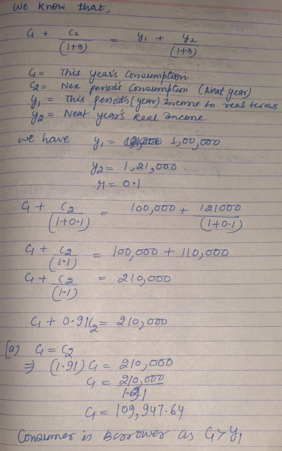 We know that, a + C2 (179) Y + Y (!+ G = This years Consumption C2 = Nex periods Consumption (Next year) y = This persods (