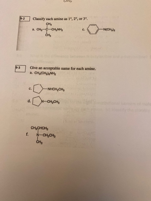 EH 9-2 Classify each amine as 1º, 2º, or 3. CHE a. CH,-¢-CHNH CH, CHẠNH, . -NCH) -N(CH3)2 Give an acceptable name for each am